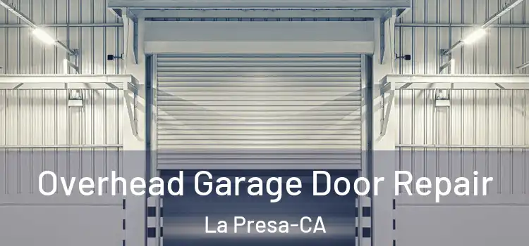 Overhead Garage Door Repair La Presa-CA